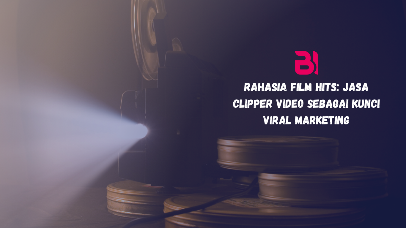 Clipper Video Strategi Viral untuk Film