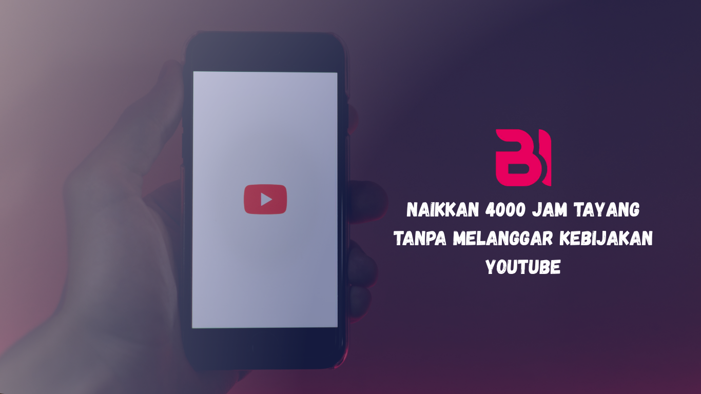 percepat menambah 4000 jam tayang youtube
