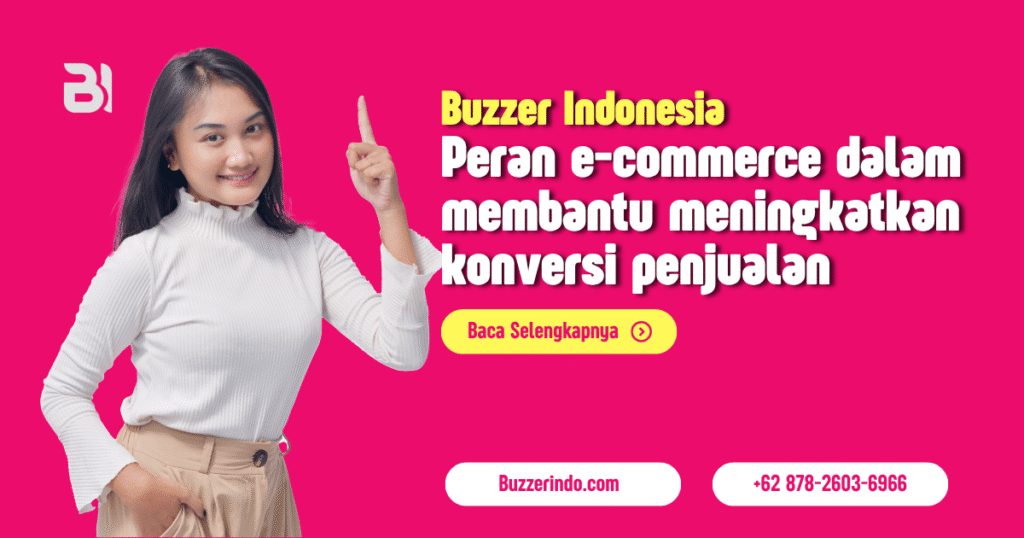 Peran Penting E-Commerce dalam Membantu Meningkatkan Konversi Penjualan