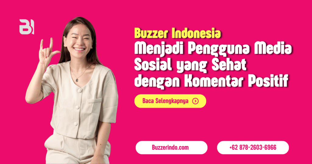Menjadi Pengguna Media Sosial yang Sehat dengan Komentar Positif pada Setiap Konten yang Beredar