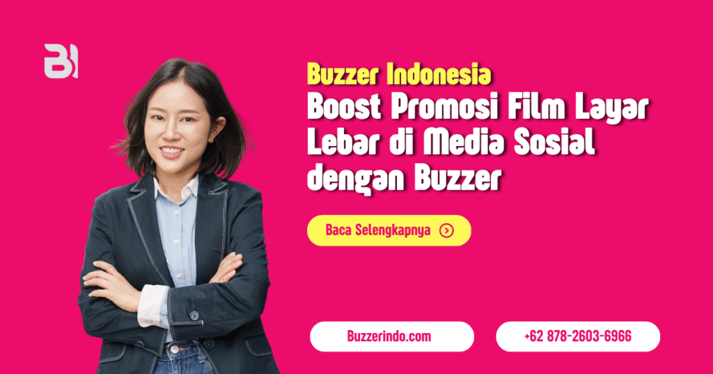 Boost Promosi Film Layar Lebar di Media Sosial dengan Buzzer