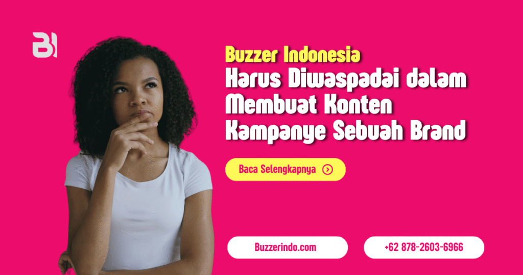 Apa yang Harus Diwaspadai dalam Membuat Konten Kampanye Sebuah Brand