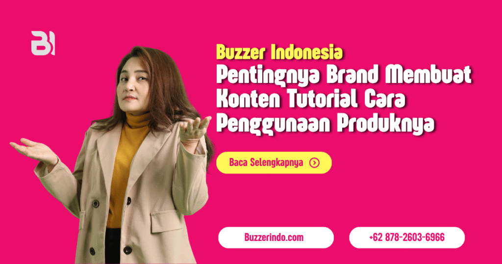 Apakah Penting Bagi Suatu Brand Membuat Konten Tutorial Cara Penggunaan Produknya?