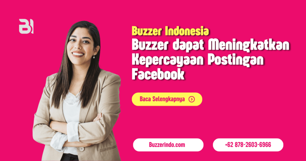 Meningkatkan Kepercayaan Sebuah Postingan Facebook dengan Like yang Banyak dari Buzzer