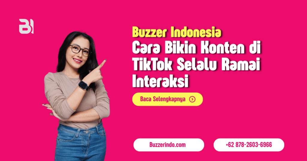 Cara Bikin Konten TikTok Selalu Ramai Interaksi
