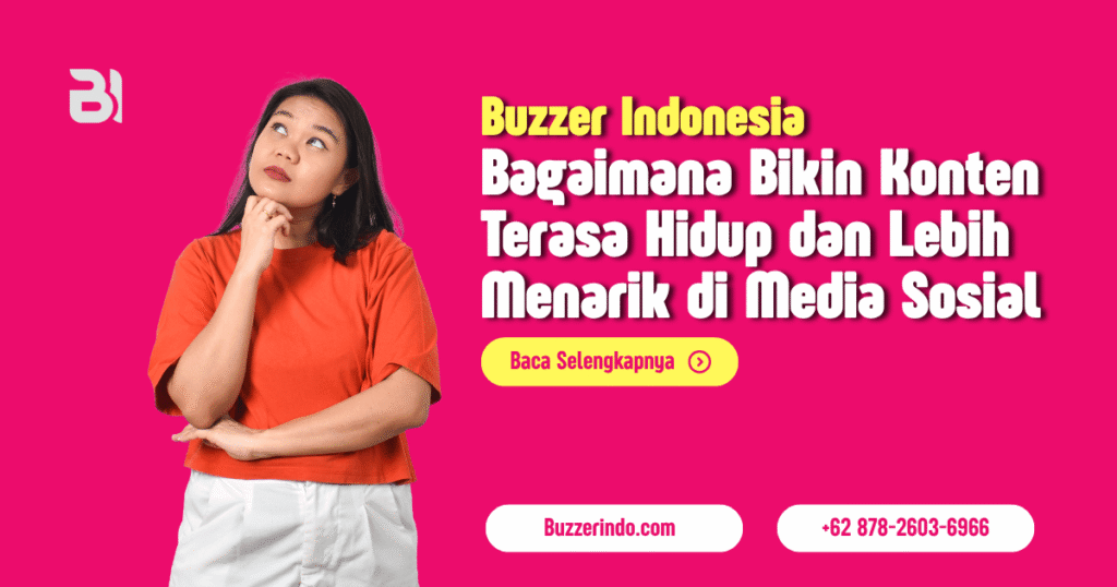 Bagaimana Bikin Konten Terasa Hidup dan Lebih Menarik di Media Sosial