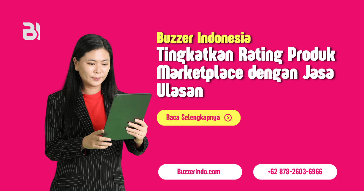 Tingkatkan Rating Produk Marketplace dengan Strategi dari Buzzer