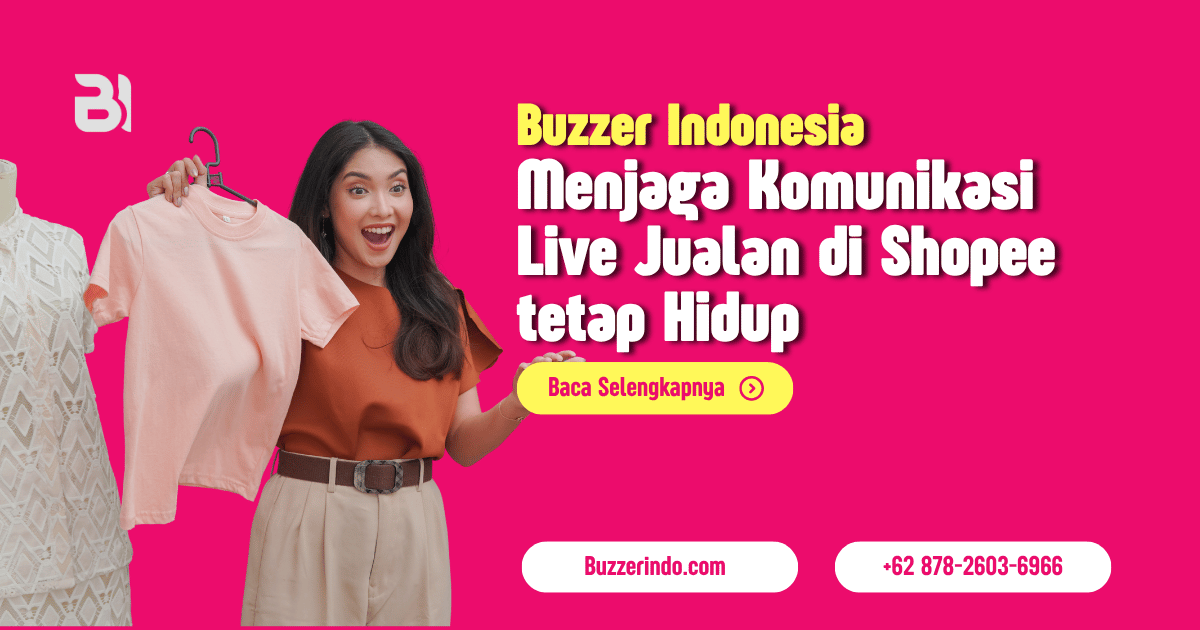 Jaga Komunikasi Live Jualan di Shopee dengan Isi Live Chat Positif dari Buzzer