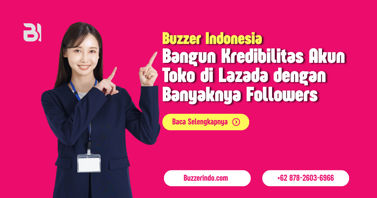 Bangun Kredibilitas Akun Toko di Lazada dengan Banyaknya Followers